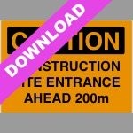 Construction Site Entrance Ahead 200M Orange Sign | Free Resource